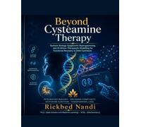 Beyond Cysteamine Therapy: Systems Biology, Epigenomic Reprogramming, and AI-Driven Therapeutic Modelling for Functional Recovery in Child Cystinosis