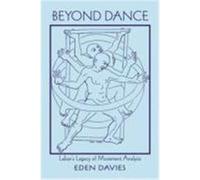 Beyond Dance: Laban's Legacy of Movement Analysis Davies, Eden, Davies, Davies (Auteur)