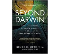 Beyond Darwin: How Epigenetics, Quantum Science, and Cooperation Shape Humanity's Future