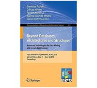 Beyond Databases, Architectures And Structures. Advanced Technologies For Data Mining And Knowledge Discovery