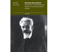 Beyond Decadence: The Narrative Irony in Jan Opolský's Prose