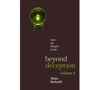 Beyond Deception, Volume 2: From the Wizard's Corner