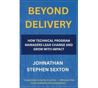 Beyond Delivery: How Technical Program Managers Lead Change and Grow with Impact
