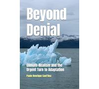 Beyond Denial: Climate Realism and the Urgent Turn to Adaptation