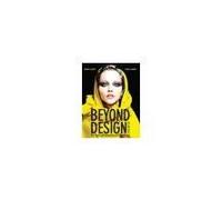 Beyond Design: The Synergy of Apparel Product Development by Garner, Myrna B., Keiser, Sandra J. [Fairchild Books, 2012] ( Paperback ) 3rd edition [Paperback]