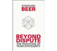 Beyond Dispute, The Managerial Cybernetics of Organization Stafford Beer (Auteur)