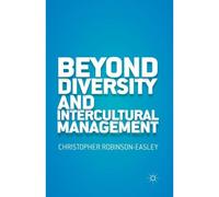 Beyond Diversity And Intercultural Management