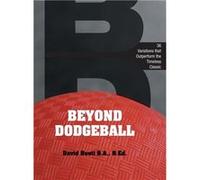 Beyond Dodgeball 36 Variations that Outperform the Timeless Classic - David Bueti - FriesenPress - Livre en Anglais David BuetiDavid Bueti (Auteur)