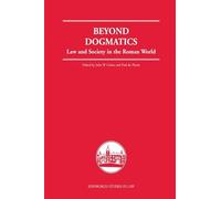 Beyond Dogmatics: Law and Society in the Roman World