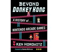Beyond Donkey Kong: A History of Nintendo Arcade Games