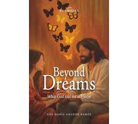 Beyond Dreams: What God told me as I slept