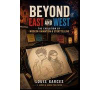 Beyond East & West: The Evolution of Modern Animation & Storytelling