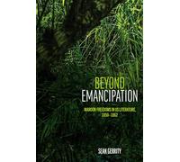 Beyond Emancipation: Maroon Freedoms in Us Literature, 1850-1862
