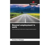 Beyond employment is work