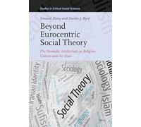 Beyond Eurocentric Social Theory: The Nomadic Intellectual on Religion, Culture and the State