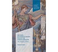 Beyond Evidence Based Policy In Public Health