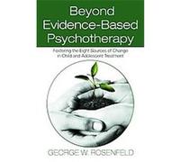 Beyond Evidence-Based Psychotherapy, Counseling and Psychotherapy Georg Rosenfeld (Auteur)