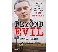 Beyond Evil - Inside the Twisted Mind of Ian Huntley