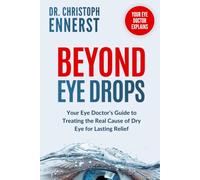 Beyond Eye Drops: Your Eye Doctor’s Guide to Treating the Real Cause of Dry Eye for Lasting Relief