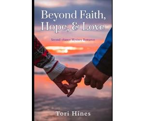 Beyond Faith, Hope, and Love: Second Chance Mystery Romance