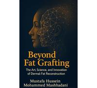 Beyond Fat Grafting: The Art, Science, and Innovation of Dermal-Fat Reconstruction