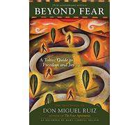 Beyond Fear by Don Ruiz Don Ruiz (Auteur)