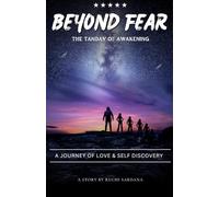Beyond Fear- The Tandav of Awakening: A journey of Love & Self Discovery