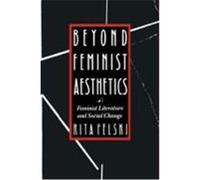 Beyond Feminist Aesthetics, The John Harvard Library Rita Felski (Auteur)