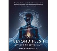 Beyond Flesh: Unveiling the Soul's Reality