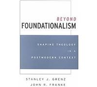 Beyond Foundationalism John R. Franke, Stanley Grenz (Auteur)