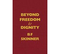 [(Beyond Freedom and Dignity)] [ By (author) B. F. Skinner ] [March, 2002]