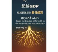 Beyond GDP: From the Illusion of Growth to the Economics of Responsibility: English/ Traditional Chinese bilingual version