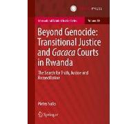 Beyond Genocide: Transitional Justice And Gacaca Courts In Rwanda