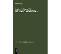 Beyond Goffman