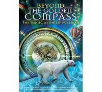 Beyond Golden Compass: The Magic of Philip Pullman