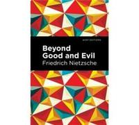 Beyond Good and Evil by Friedrich Nietzsche Friedrich Nietzsche (Auteur)