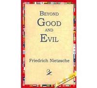 Beyond Good and Evil Friedrich Wilhelm Nietzsche (Auteur)