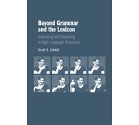 Beyond Grammar and the Lexicon Indicating and Depicting in Sign Language Discourse - Liddell, Scott K. - Cambridge University Press - ebook (ePub) - Livre