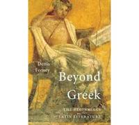Beyond Greek: The Beginnings of Latin Literature - [Version Originale] Inconnu (Auteur)