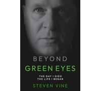 Beyond Green Eyes: The Day I Died, The Life I Began
