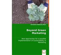 Beyond Green Marketing: New Approaches For A Possible Implementation Of Sustainability In Marketing
