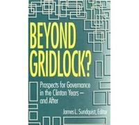 Beyond Gridlock Brookings Institution, Committee on the Constitutional System (U.S.) (Auteur)