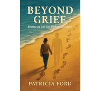 Beyond Grief: Embracing Life and Finding Resilience
