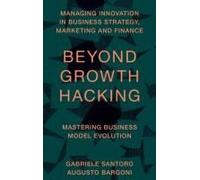 Beyond Growth Hacking