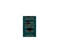 Beyond Growth Hacking