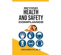 Beyond Health and Safety Compliance
