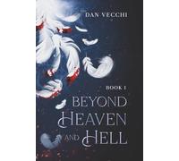 Beyond Heaven and Hell: If you loved Hush Hush, fallen and Shadowhunters prepare to fall in love for this book.