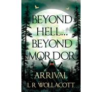Beyond Hell… Beyond Mordor: Arrival