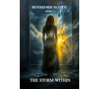 Beyond Her Silence: The Storm Within (Volume 1)