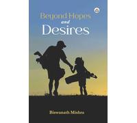 Beyond Hopes and Desires (A Novel)
